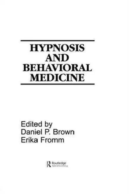 Hypnosis and Behavioral Medicine (English, Daniel P. Brown)