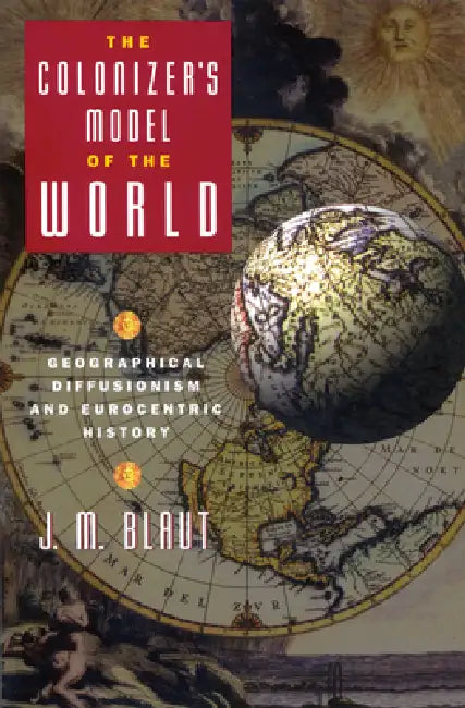 The Colonizer's Model of the World (English, J. M. Blaut)