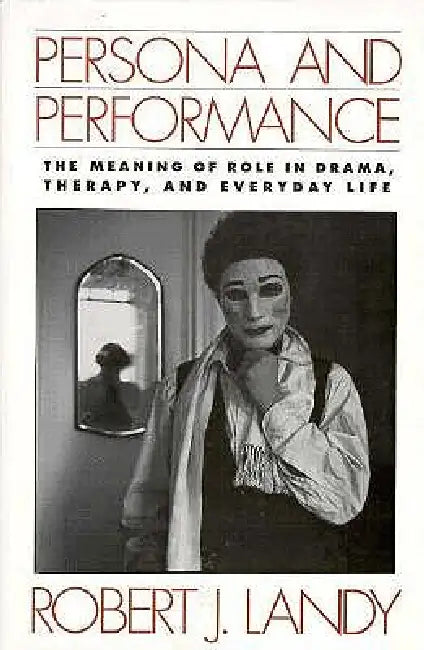 Persona and Performance (English, Robert J. Landy)