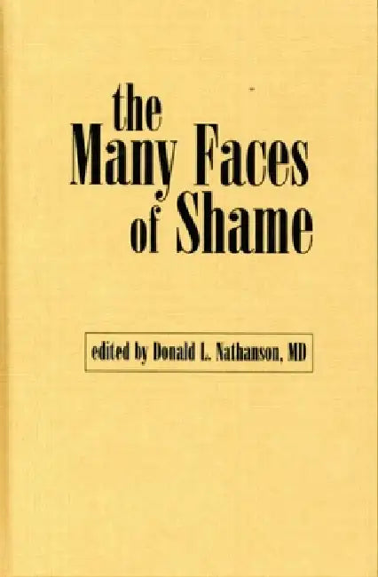 The Many Faces of Shame (English, Donald L. Nathanson)