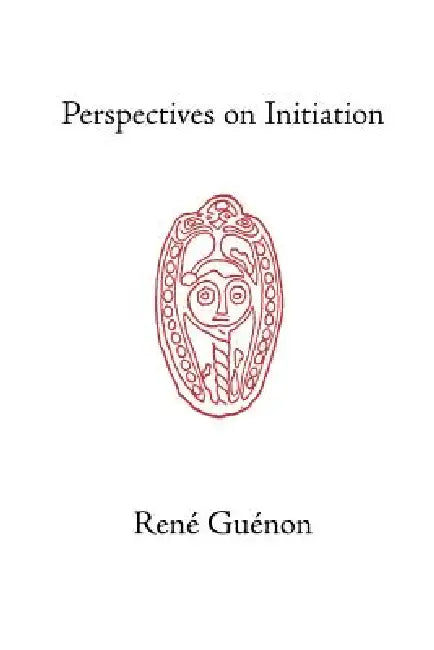 Perspectives on Initiation (English, Rene Guénon | James Richard Wetmore | James Richard Wetmore)