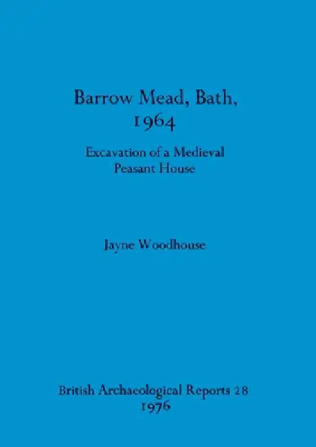 Barrow Mead, Bath, 1964 - Excavation of a medieval peasant house (English, Jayne Woodhouse)