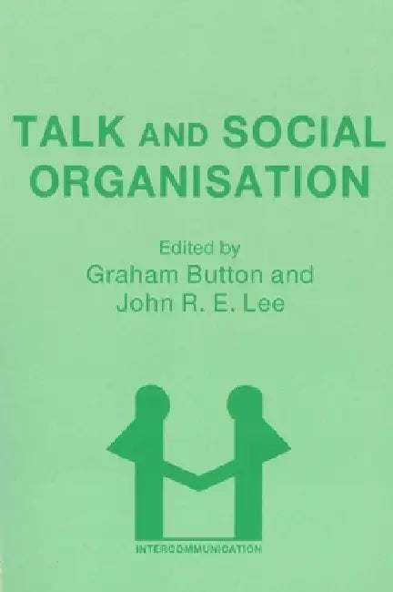 Talk and Social Organisation (English, Graham Button | J. Lee)