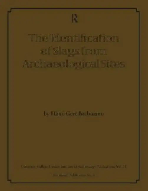 The Identification of Slags from Archaeological Sites (English, Hans-Gert Bachmann)