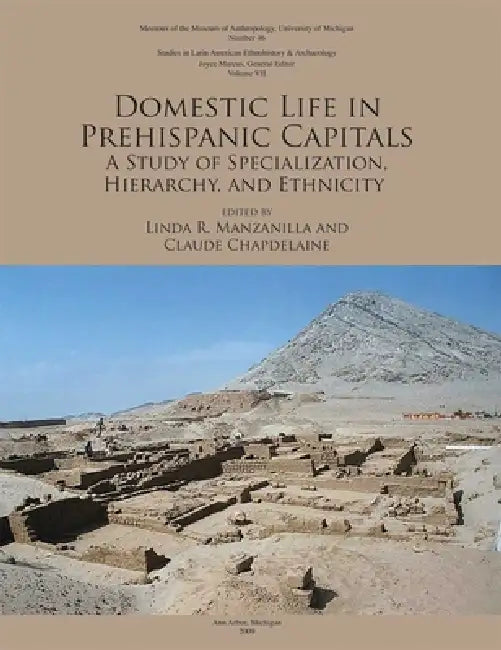 Domestic Life in Prehispanic Capitals (English, Linda R. Manzanilla | Claude Chapdelaine)