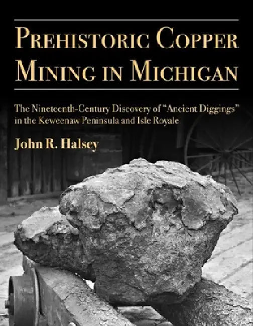 Prehistoric Copper Mining in Michigan (English, John R. Halsey)