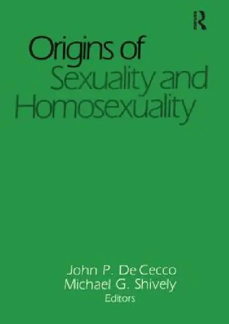 Origins of Sexuality and Homosexuality (English, John Dececco Phd | Michael Shively)