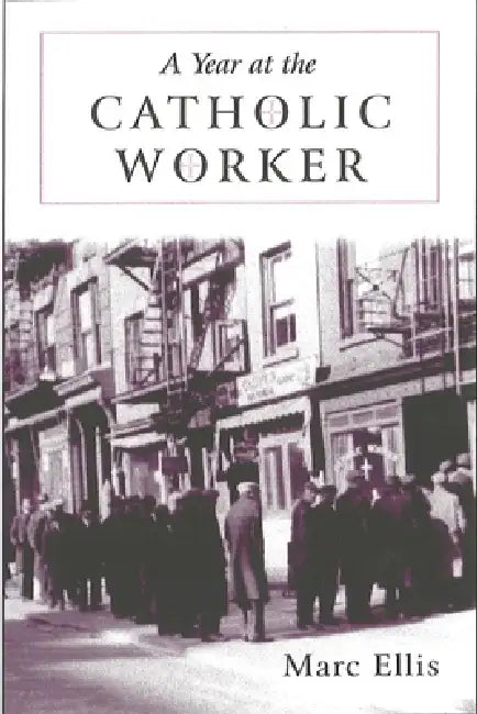 Year at the Catholic Worker (English, Marc H. Ellis)