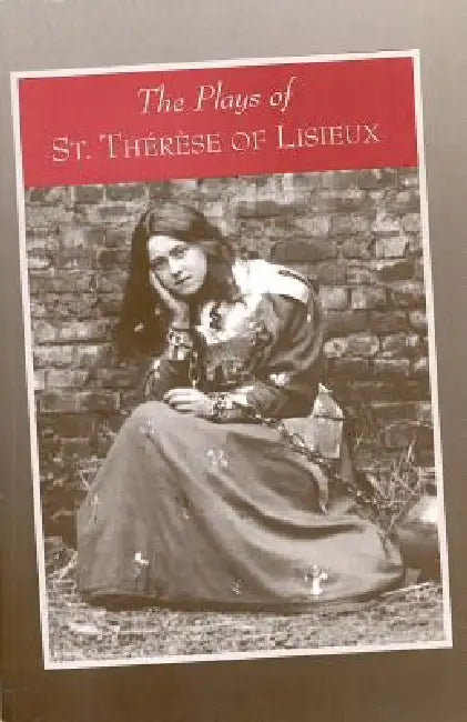 The Plays of St. Therese of Lisieux (English, Susan Conroy | David J. Dwyer | Guy Gaucher)