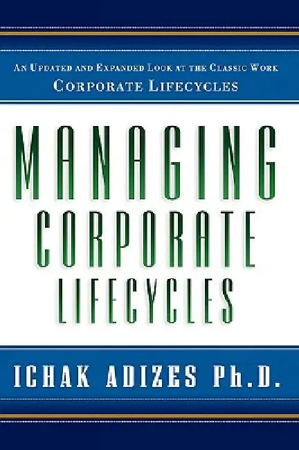 Managing Corporate Lifecycles (English, Ichak Adizes)