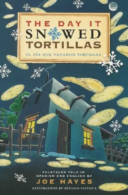The Day It Snowed Tortillas / El Daa Que Neva Tortilla (English, Joe Hayes)