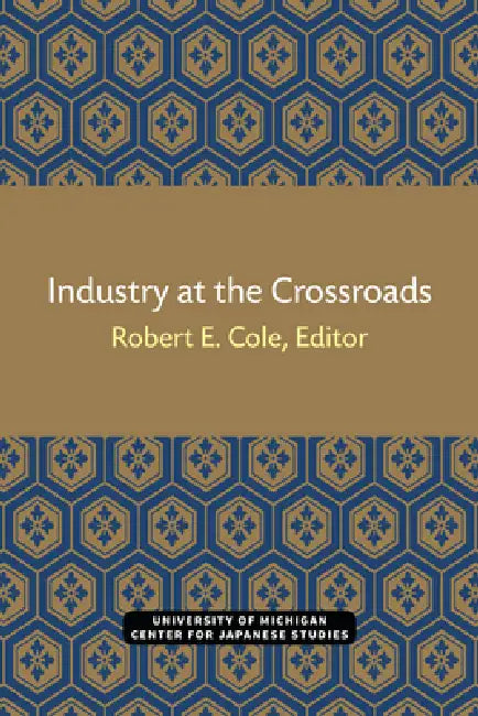 Industry at the Crossroads (English, Robert Cole)