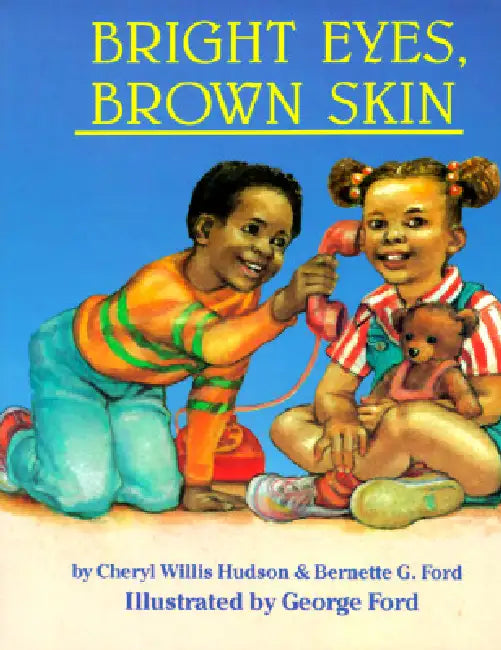 Bright Eyes, Brown Skin (English, Cheryl Willis Hudson | Bernette Ford | George Ford)