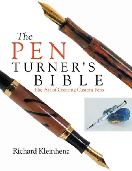 The Pen Turner's Bible (English, Richard Kleinhenz)
