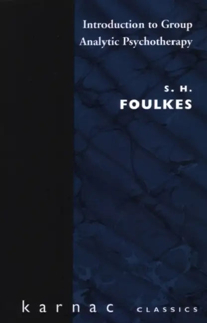 Introduction to Group-Analytic Psychotherapy (English, S. H. Foulkes)