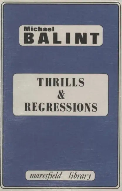 Thrills and Regressions (English, Balint Michael)