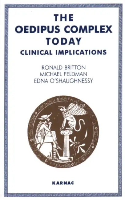 The Oedipus Complex Today (English, Ronald Britton)