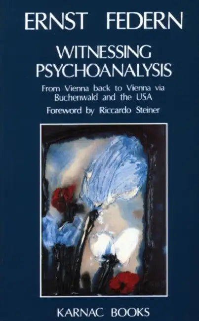 Witnessing Psychoanalysis (English, Federn Ernst)