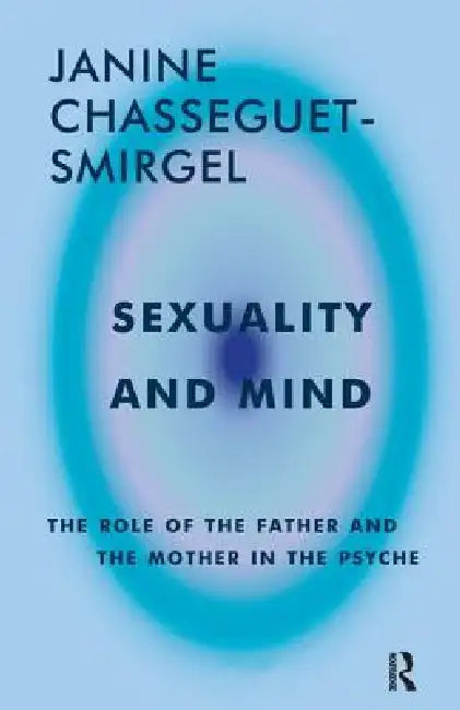 Sexuality and Mind (English, Janine Chasseguet-Smirgel)