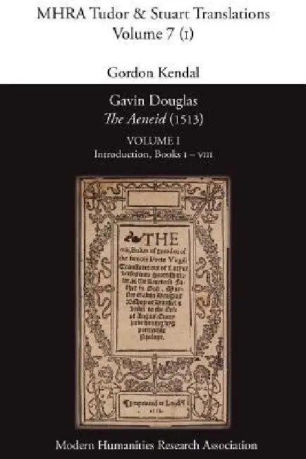 Gavin Douglas, 'The Aeneid' (1513) Volume 1 (English, Virgil | Gordon Kendal)