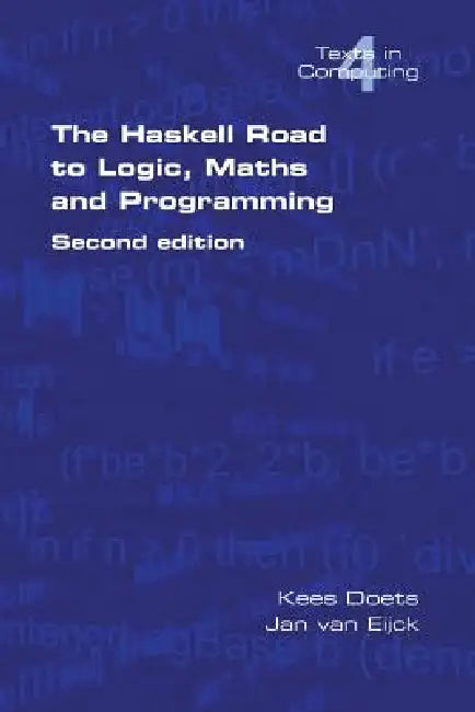 The Haskell Road to Logic, Maths and Programming. Second Edition (English, Kees Doets | Van Jan Eijck)