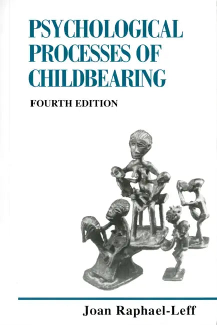 The Psychological Processes of Childbearing (English, Joan Raphael-Leff)