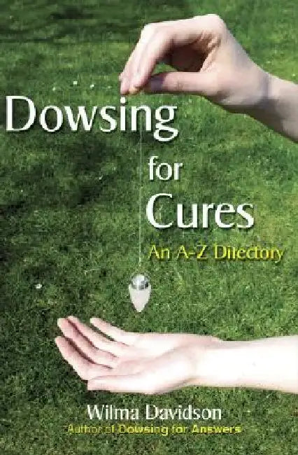 Dowsing for Cures (English, Wilma Davidson)