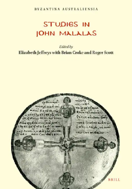 Studies in John Malalas (English, Elizabeth Jeffreys | Brian Croke | Roger Scott)