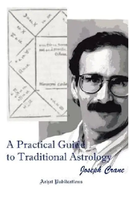 A Practical Guide to Traditional Astrology (English, Joseph C. Crane)