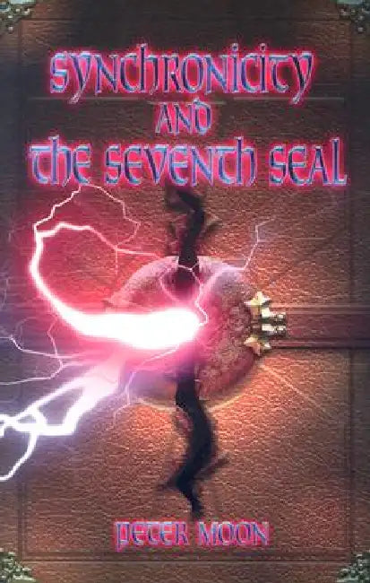 Synchronicity and the Seventh Seal (English, Peter Moon)