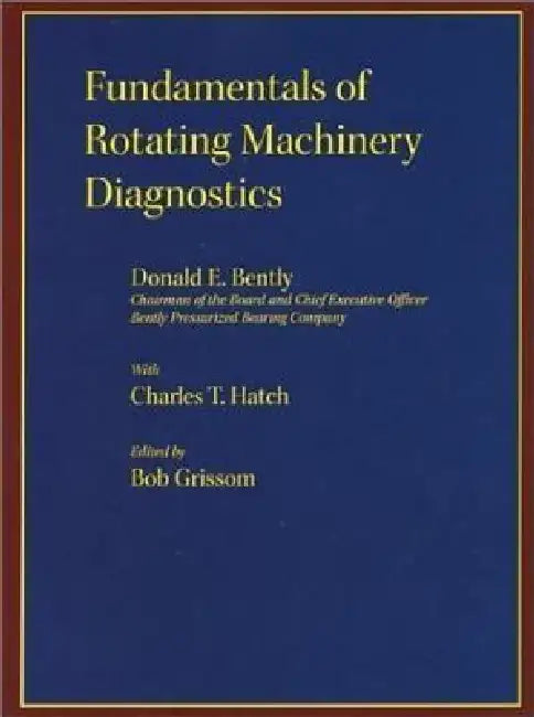 Fundamentals of Rotating Machinery Diagnostics (English, Donald E. Bently | ASME Press)