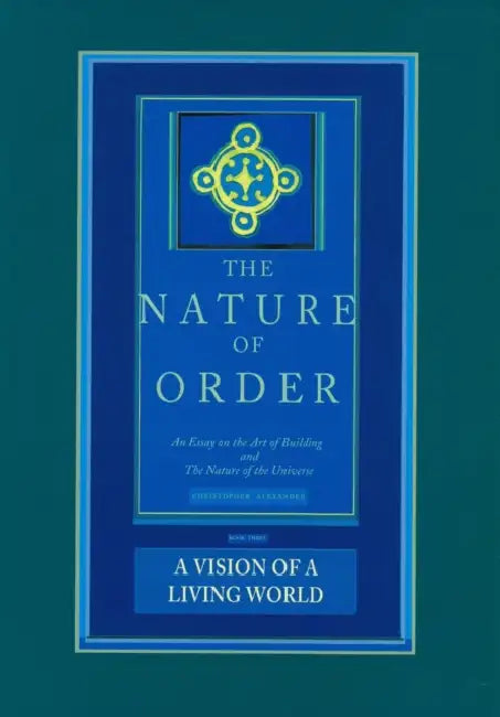 The Nature of Order, Book Three (English, Christopher Alexander)