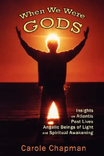 When We Were Gods (English, Carole Chapman | Clair Balsley | Carole Chapman)