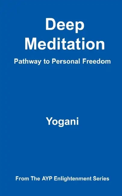 Deep Meditation - Pathway to Personal Freedom (English, Yogani)