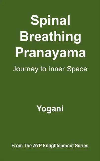 Spinal Breathing Pranayama - Journey to Inner Space (English, Yogani)