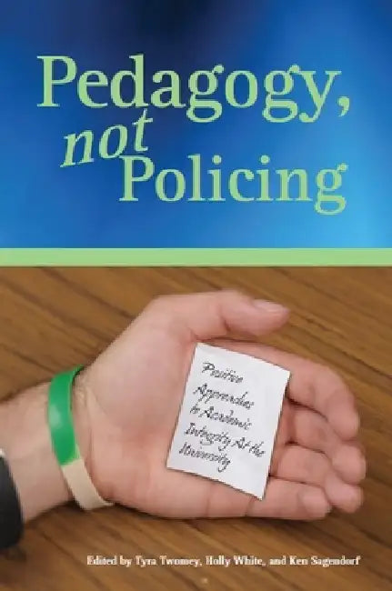 Pedagogy, Not Policing (English, Tyra Twomey | Holly White | Ken Sagendorf)