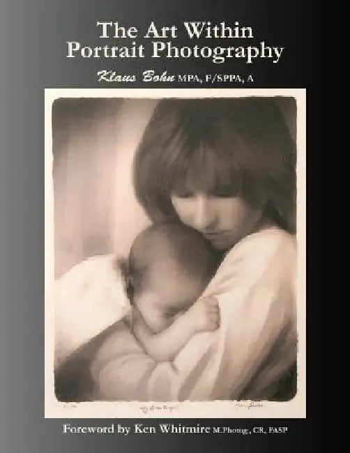 The Art Within Portrait Photography (English, Klaus Bohn | Ken Whitmire)