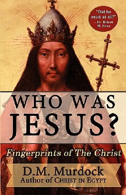Who Was Jesus? Fingerprints of the Christ (English, D. M. Murdock)