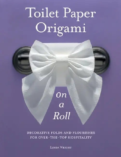 Toilet Paper Origami on a Roll (English, Linda Wright)
