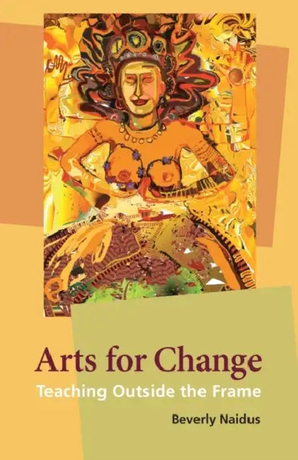 Arts for Change (English, Beverly Naidus)