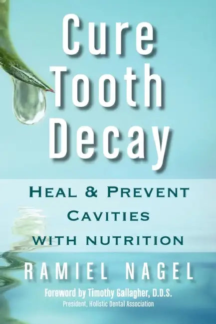 Cure Tooth Decay (English, Ramiel Nagel | D. D. S. Timothy Gallagher)