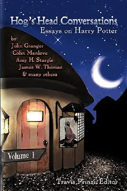 Hog's Head Conversations (English, Travis Prinzi | John Granger | Colin Manlove)