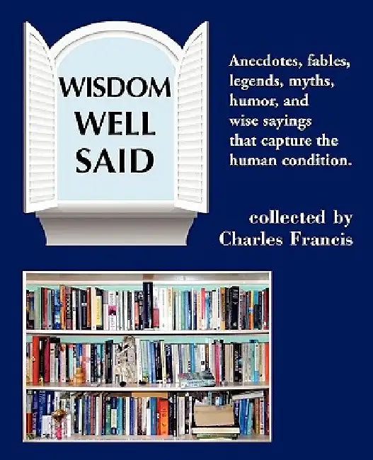 Wisdom Well Said (English, Charles Francis)