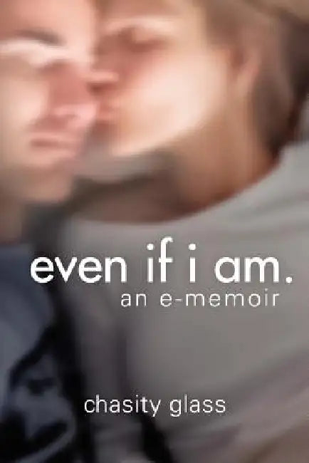 even if i am. (English, Chasity Glass)