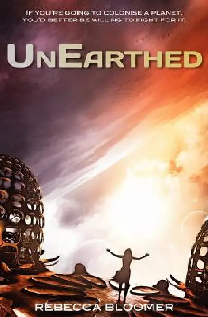 Unearthed (English, Rebecca Bloomer)