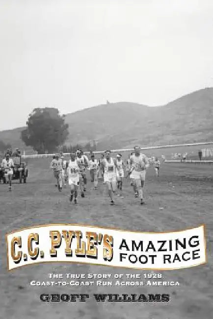 C. C. Pyle's Amazing Foot Race (English, Geoff Williams)