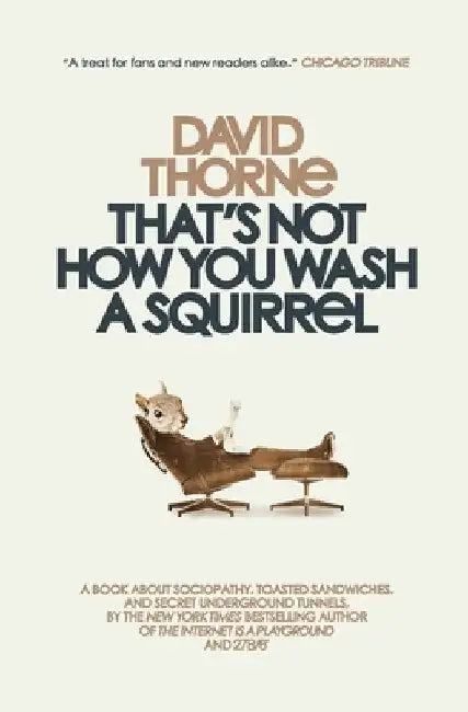 That's Not How You Wash a Squirrel (English, David R. Thorne)