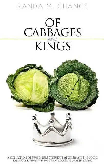 Of Cabbages and Kings (English, Randa M. Chance)