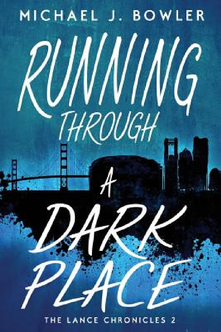 Running Through A Dark Place (English, Michael J. Bowler)