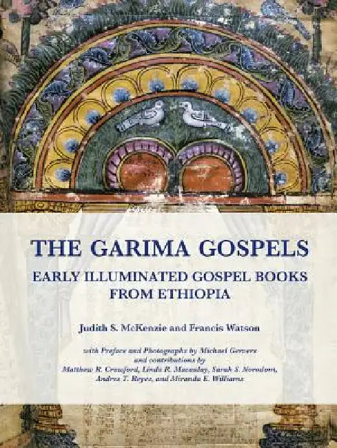 The Garima Gospels (English, Judith S. McKenzie | Francis Watson | Michael Gervers)